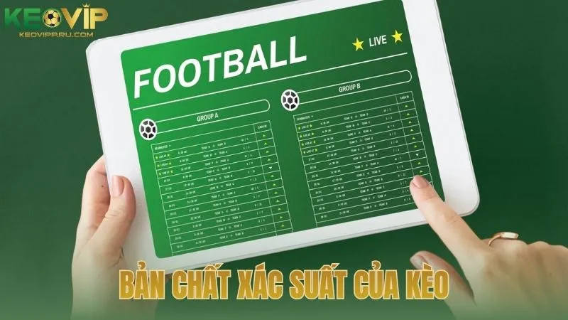 Bản chất xác suất của kèo