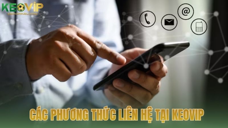Các phương thức liên hệ đang được sử dụng tại KEOVIP