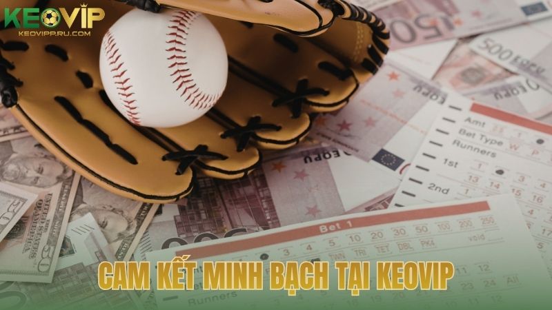 Cam kết minh bạch từ chuyên trang KEOVIP