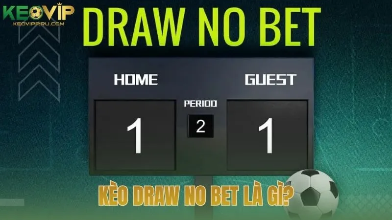 Kèo draw no bet là gì?