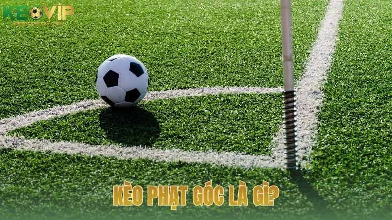 Kèo phạt góc là gì?