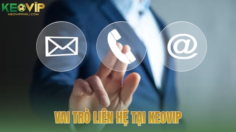 Vai trò của liên hệ trong hệ thống KEOVIP