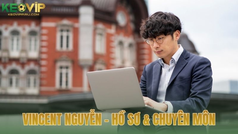 Vincent Nguyễn – hồ sơ tác giả và nền tảng chuyên môn