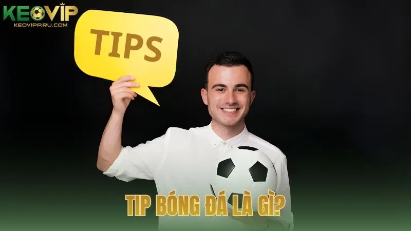 Tip bóng đá là gì?