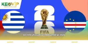Soi kèo Uruguay & Cabo Verde WC 2026