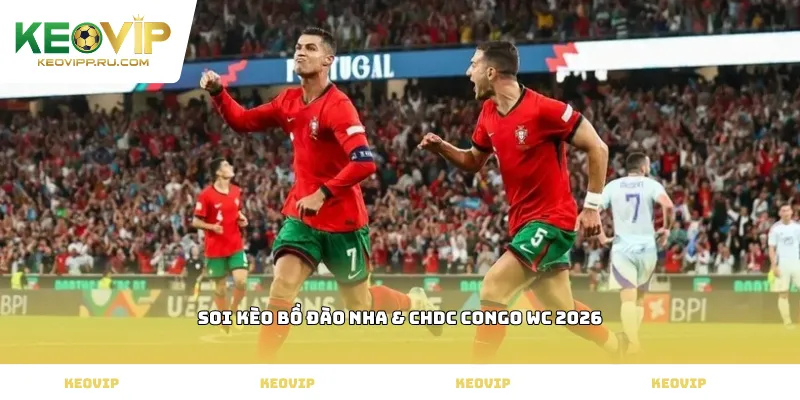 soi kèo Bồ Đào Nha & CHDC Congo WC 2026