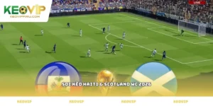 soi kèo Haiti & Scotland WC 2026