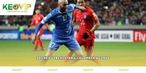Soi kèo Uzbekistan & Colombia WC 2026